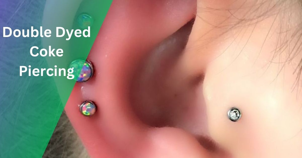 Double Dyed Coke Piercing – Unveiling The Sensation Of A New Trend!