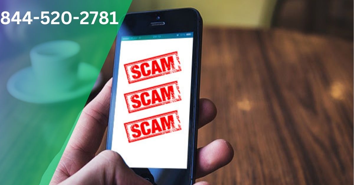 844-520-2781 – Protect Yourself From Scams!