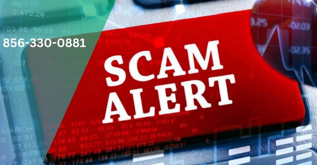 856-330-0881 - Beware From Scams!
