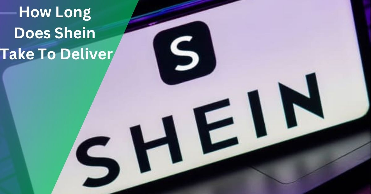 How Long Does Shein Take To Deliver? – Learn More With Just One Click!